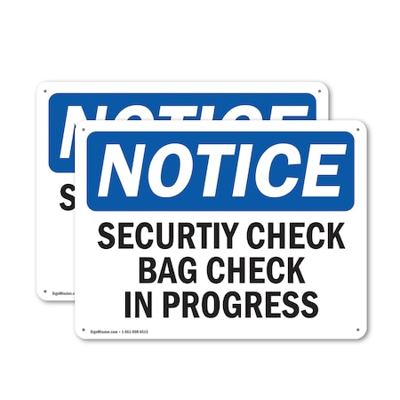 Signmission Security Check Bag Check In Progress OSHA Notice Sign, Plastic, 14in W x 10in L, 2PK OS-2PACK-NS-P-1014-L-18270